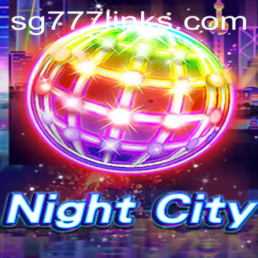 Exploring the NightCity Game Universe: A Deep Dive into SG 777