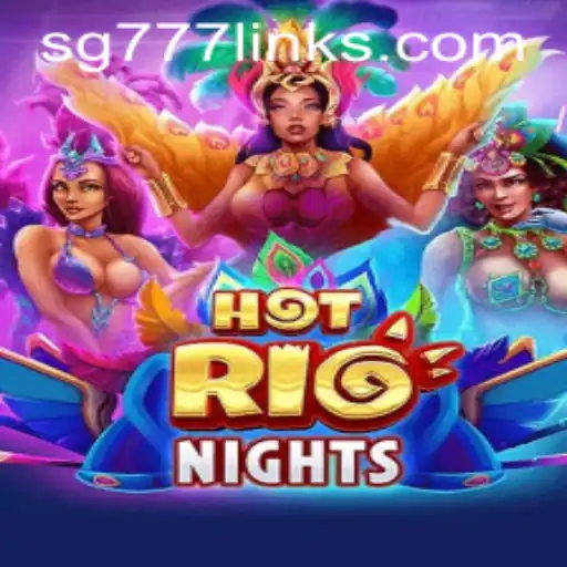 Explore the Vibrant World of HotRioNights with SG 777
