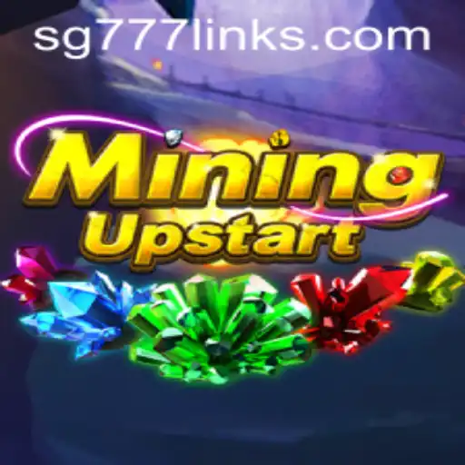 MiningUpstart: Discover the Thrill of SG 777 Mining